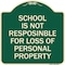Signmission School Is Not Responsible for Loss of Personal Property Heavy-Gauge Alum Sign, 18" H, G-1818-22971 A-DES-G-1818-22971 - alternate 1